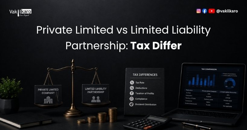 Private Limited vs Limited Liability Partnership: Tax Differ