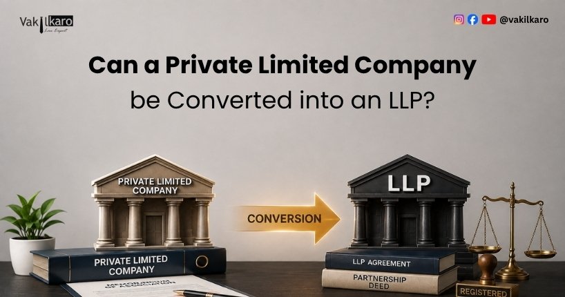 Can a Private Limited Company be Converted into an LLP?