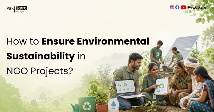 How to Ensure Environmental Sustainability in NGO Projects?