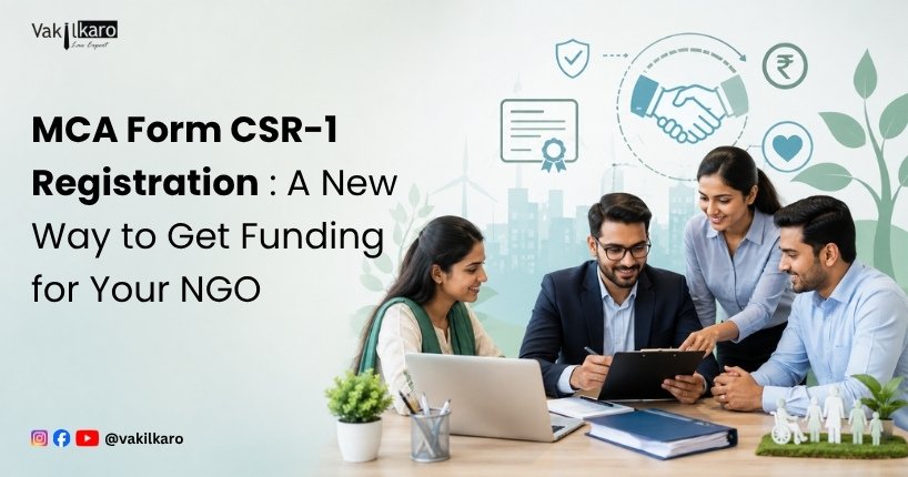 MCA Form CSR-1 Registration: A New Way to Get Funding for Your NGO