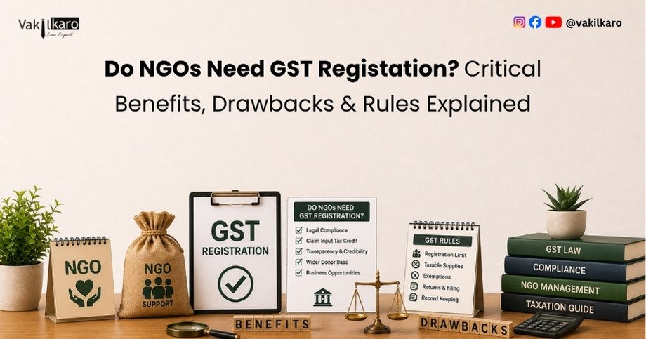 Do NGOs Need GST Registation? Critical Benefits, Drawbacks & Rules Explained-vakilkaro