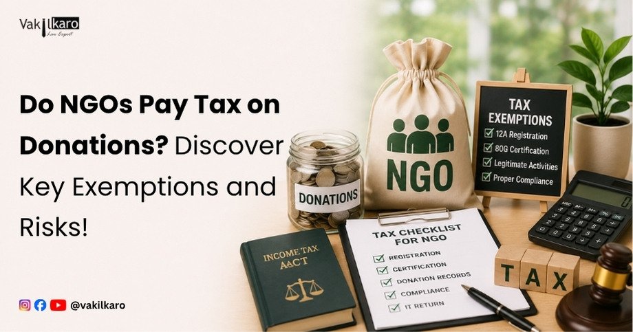Do NGOs Pay Tax on Donations? Discover Key Exemptions and Risks-vakilkaro