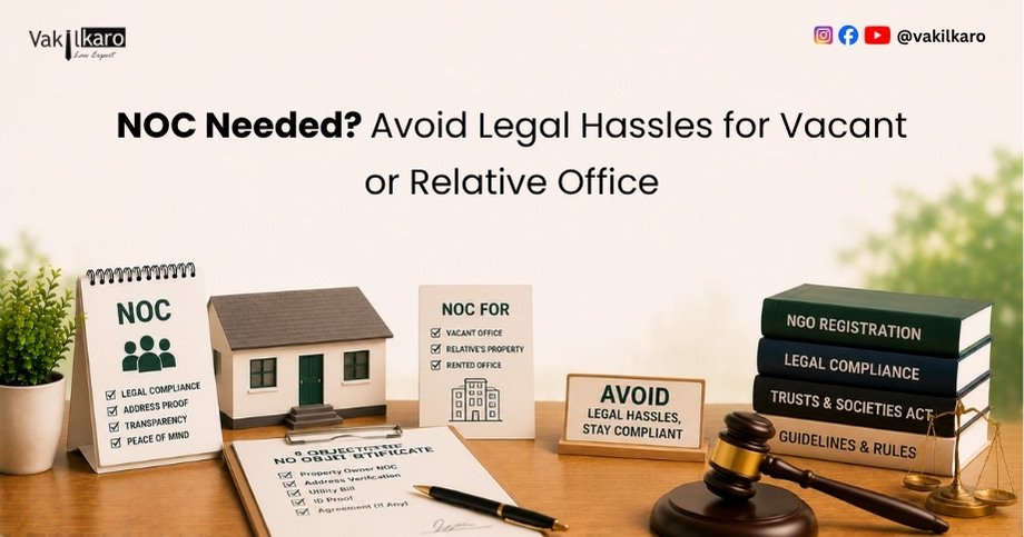 NOC Needed? Avoid Legal Hassles for Vacant or Relative Office-vakilkaro