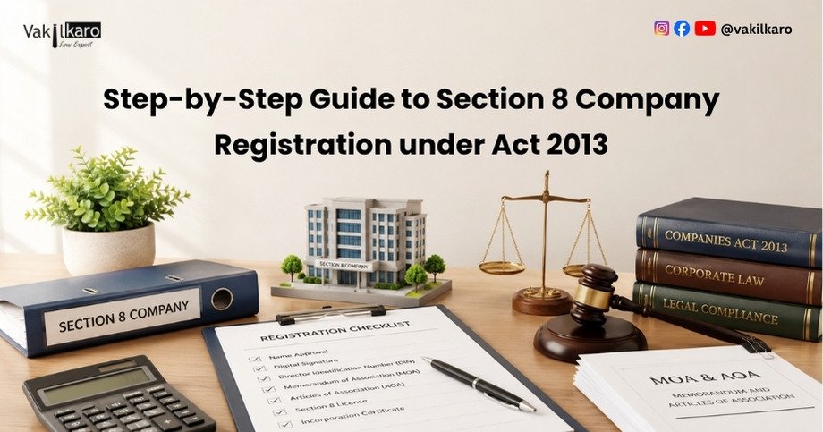 Step-by-Step Guide to Section 8 Company Registration under Act 2013-vakilkaro