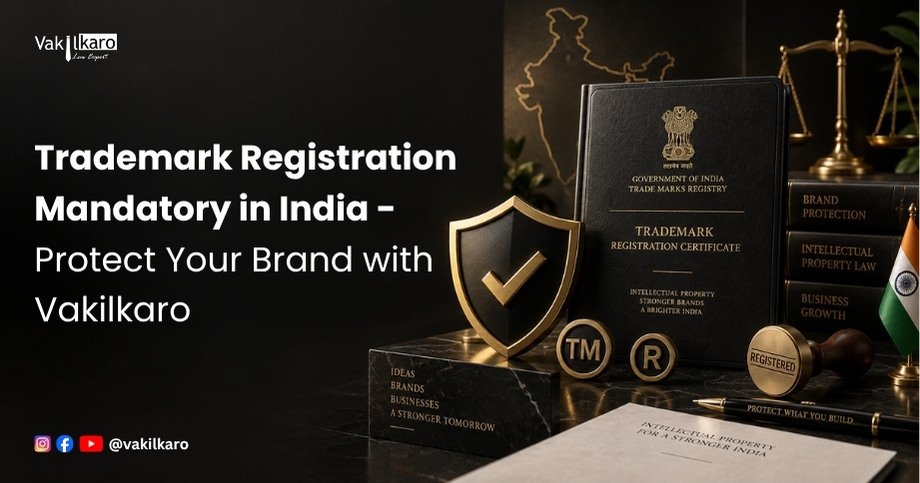 Trademark Registration Mandatory in India - Protect Your Brand with Vakilkaro
