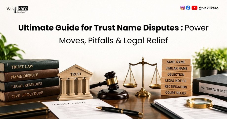 Ultimate Guide for Trust Name Disputes _ Power Moves, Pitfalls & Legal Relief-vakilkaro