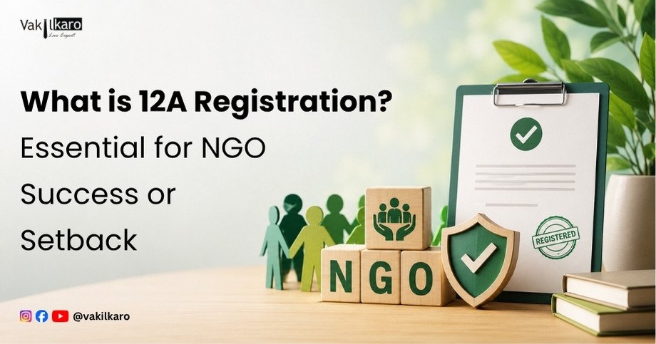 What is 12A Registration_ Essential for NGO Success or Setback-vakilkaro