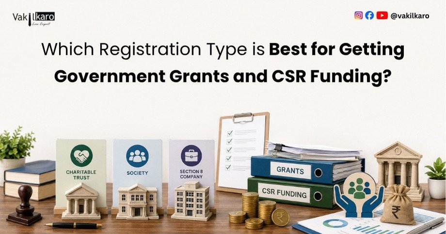Which Registration Type is Best for Getting Government Grants and CSR Funding-vakilkaro