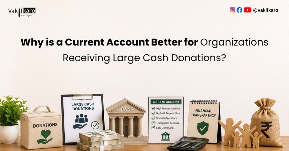 Why is a Current Account Better for Organizations Receiving Large Cash Donations-vakilkaro