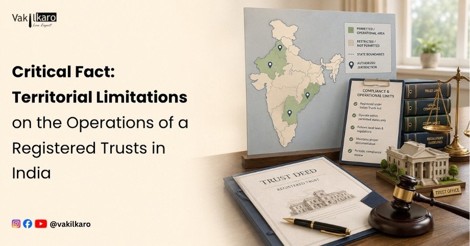 Critical Fact_ Territorial Limitations on the Operations of a Registered Trusts in India-vakilkaro