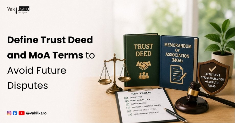 Define Trust Deed and MoA Terms to Avoid Future Disputes-vakilkaro