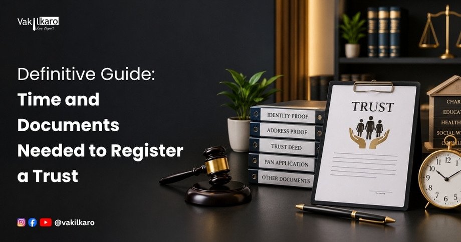 Definitive Guide_ Time and Documents Needed to Register a Trust-vakilkaro