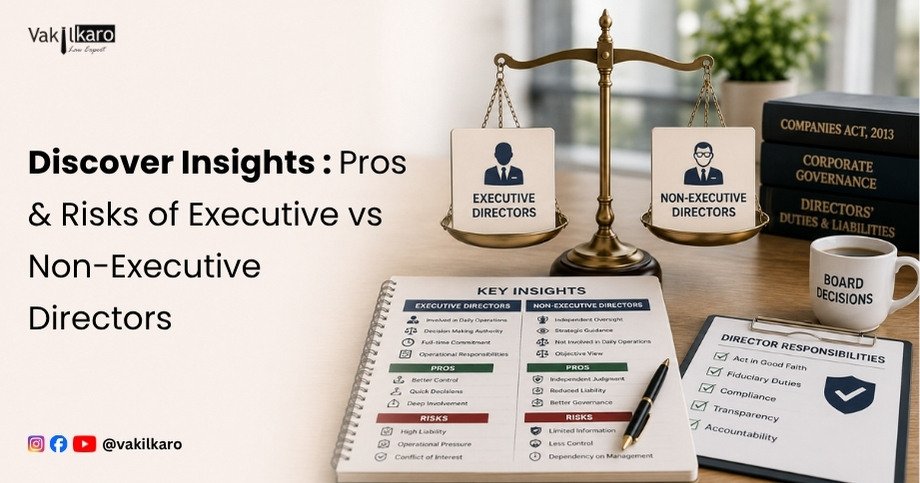 Discover Insights _ Pros & Risks of Executive vs Non-Executive Directors-vakilkaro
