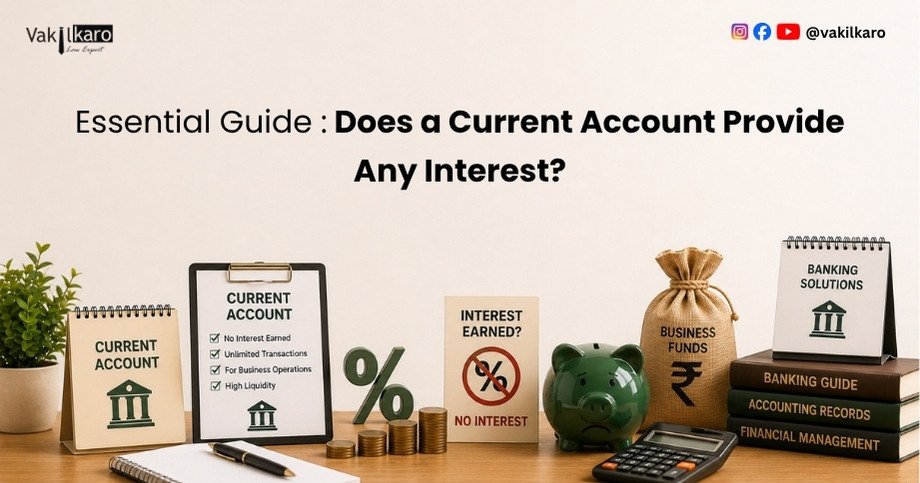 Essential Guide _ Does a Current Account Provide Any Interest-vakilkaro