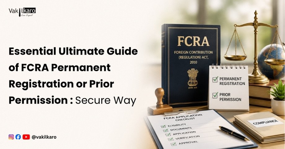 Essential Ultimate Guide of FCRA Permanent Registration or Prior Permission _ Secure Way-vakilkaro