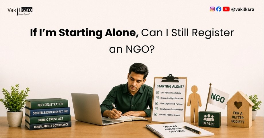 If I’m Starting Alone, Can I Still Register an NGO?-vakilkaro