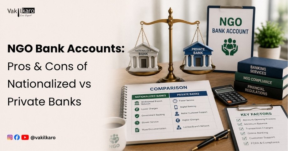 NGO Bank Accounts: Pros & Cons of Nationalized vs Private Banks-vakilkaro