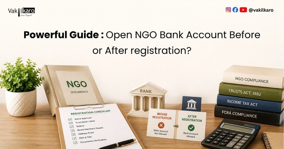 Powerful Guide _ Open NGO Bank Account Before or After registration-vakilkaro