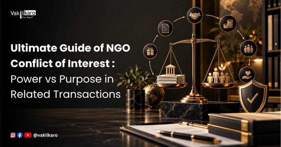 Ultimate Guide of NGO Conflict of Interest: Power vs Purpose in Related Transactions-vakilkaro