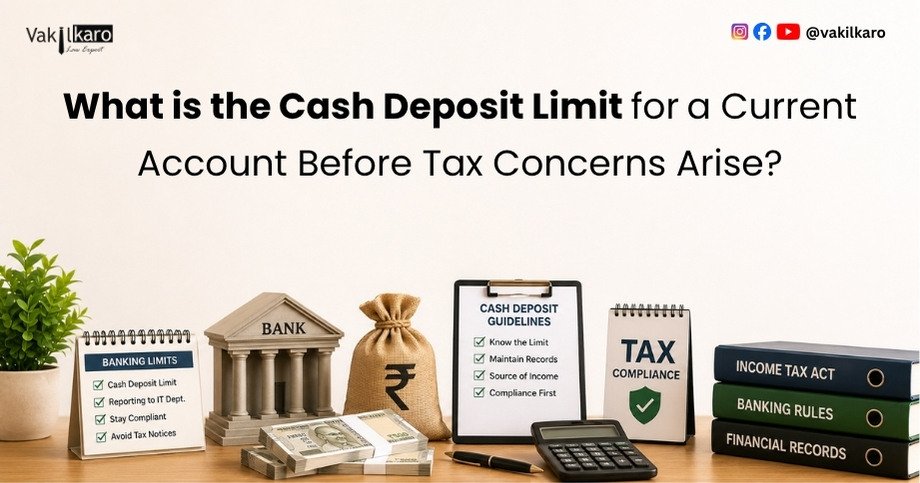What is the Cash Deposit Limit for a Current Account Before Tax Concerns Arise-vakilkaro