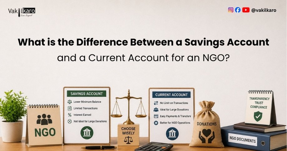 What is the Difference Between a Savings Account and a Current Account for an NGO-vakilkaro