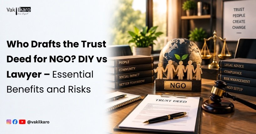 Who Drafts the Trust Deed for NGO-vakilkaro