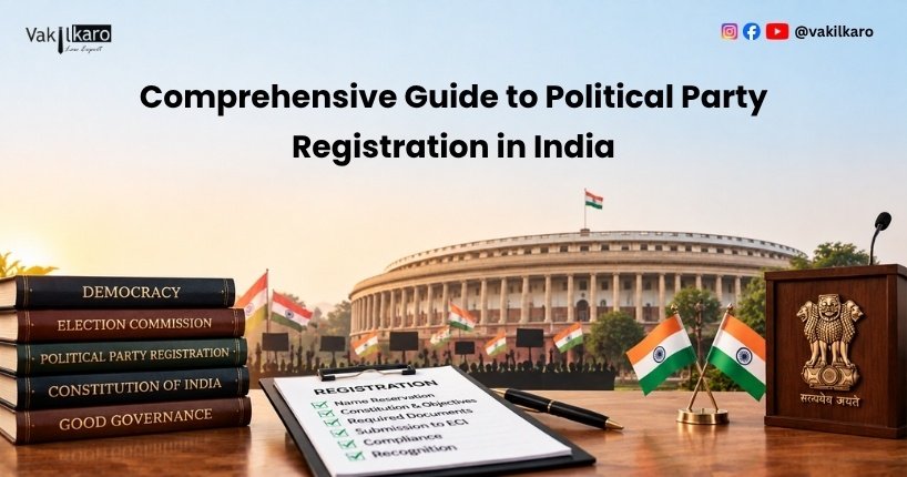 Comprehensive Guide to Political Party Registration in India-vakilkaro