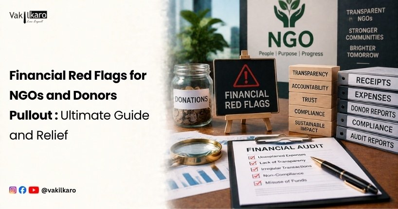 Financial Red Flags for NGOs and Donors Pullout _ Ultimate Guide and Relief-vakilkaro