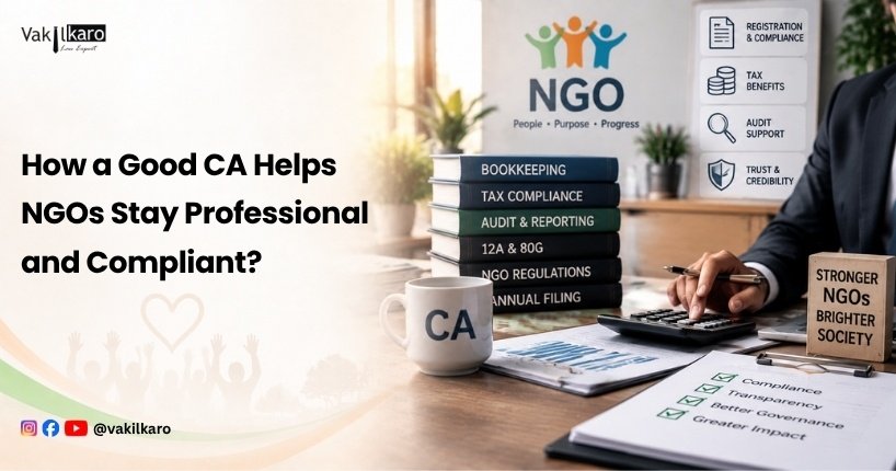 How a Good CA Helps NGOs Stay Professional and Compliant-vakilkaro