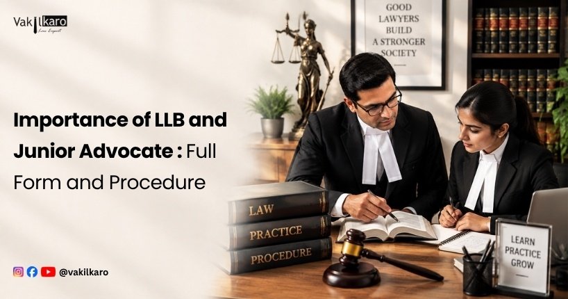 Importance of LLB and Junior Advocate _ Full Form and Procedure-vakilkaro