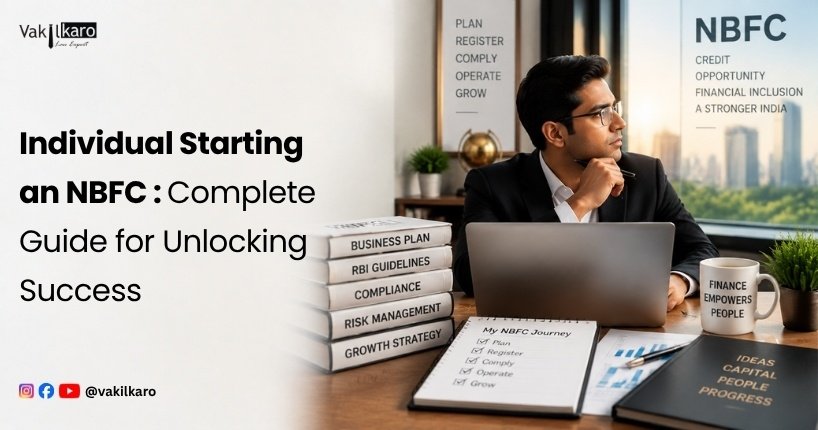 Individual Starting an NBFC _ Complete Guide for Unlocking Success-vakilkaro