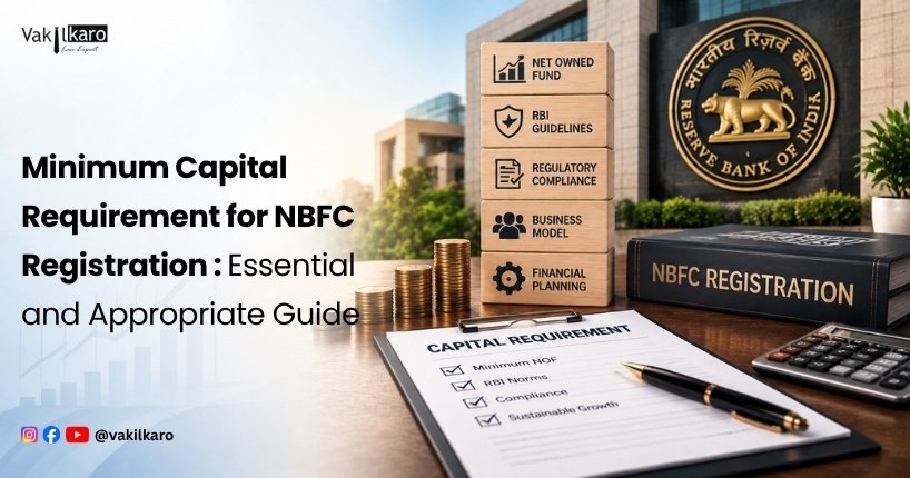 Minimum Capital Requirement for NBFC Registration _ Essential and Appropriate Guide-vakilkaro