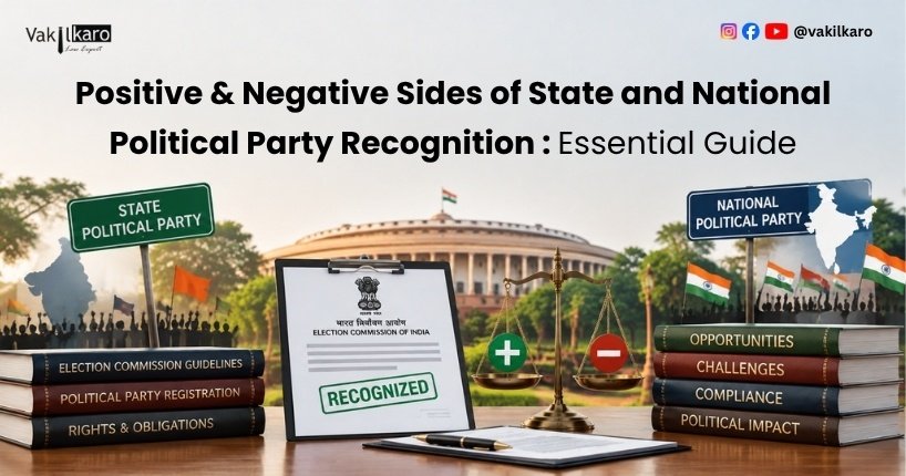 Positive & Negative Sides of State and National Political Party Recognition _ Essential Guide-vakilkaro