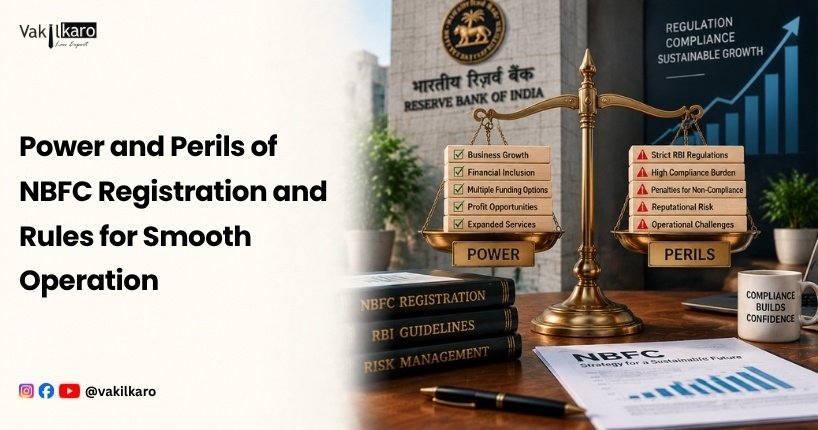 Power and Perils of NBFC Registration and Rules for Smooth Operation-vakilkaro