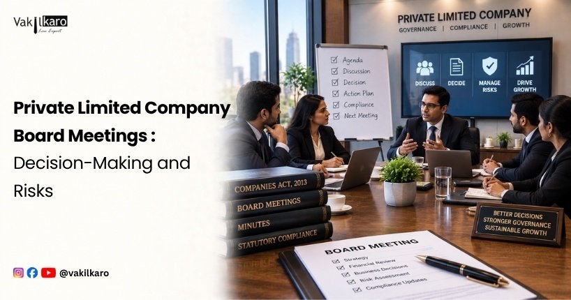 Private Limited Company Board Meetings _ Decision-Making and Risks-vakilkaro