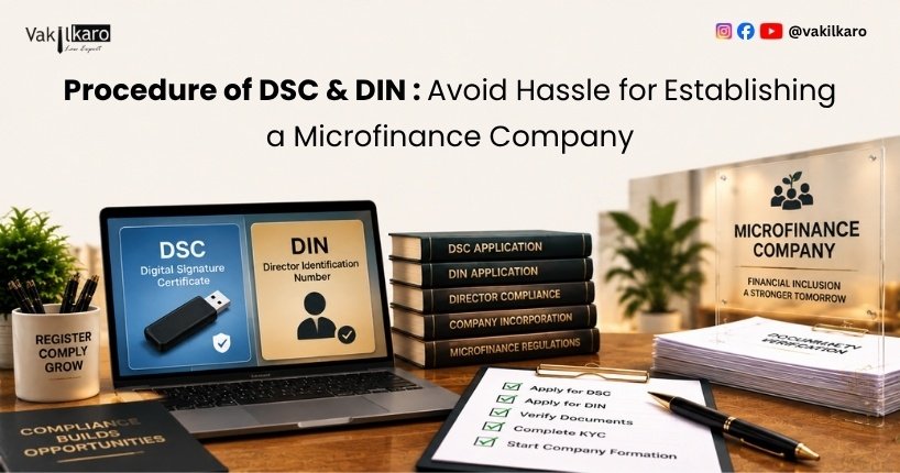 Procedure of DSC & DIN _ Avoid Hassle for Establishing a Microfinance Company-vakilkaro