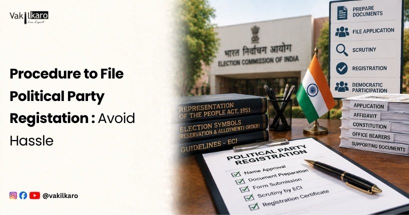 Procedure to File Political Party Registation _ Avoid Hassle-vakilkaro
