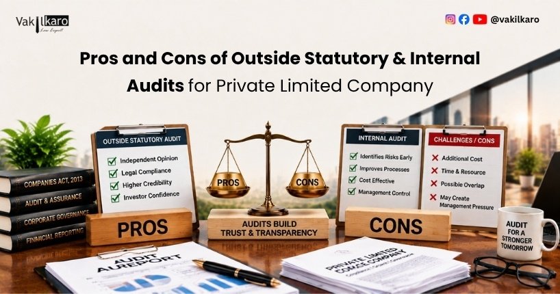Pros and Cons of Outside Statutory & Internal Audits for Private Limited Company-vakilkaro
