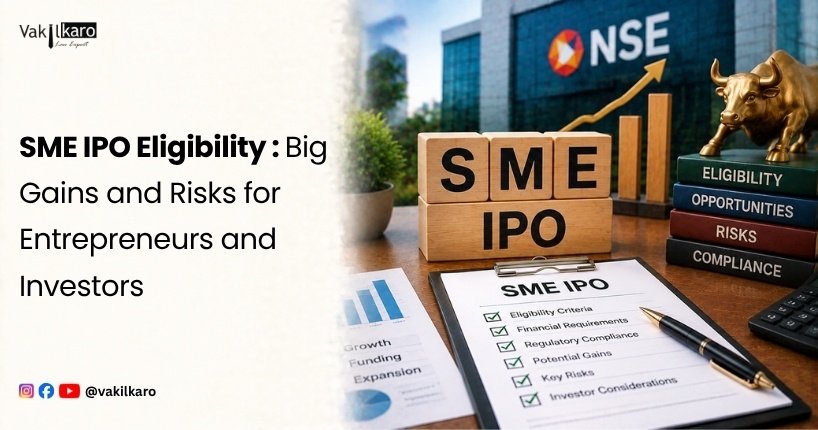 SME IPO Eligibility _ Big Gains and Risks for Entrepreneurs and Investors-vakilkaro